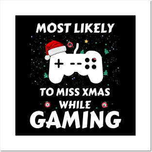 Most Likely To Miss Xmas While Gaming Funny Family Christmas Posters and Art